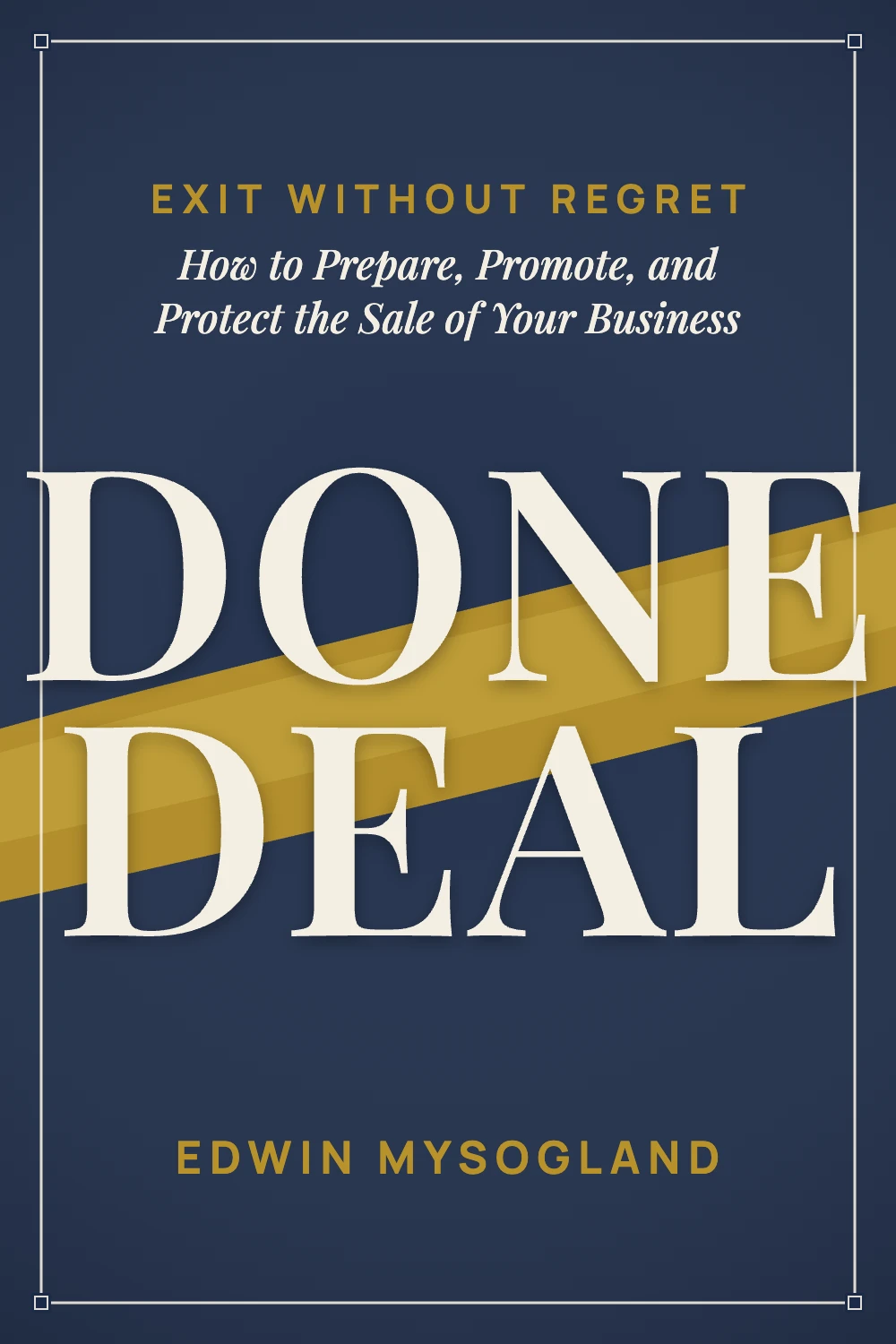 Done Deal: Exit Without Regret by Edwin Mysogland, book cover